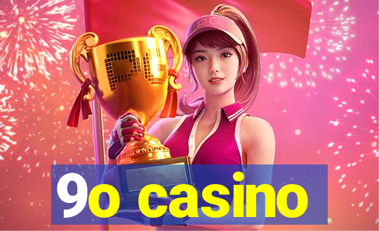 9o casino